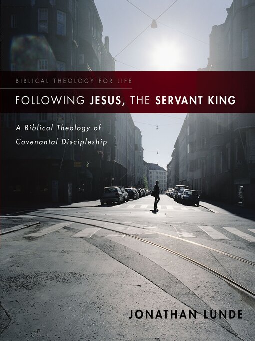 Title details for Following Jesus, the Servant King by Jonathan Lunde - Available